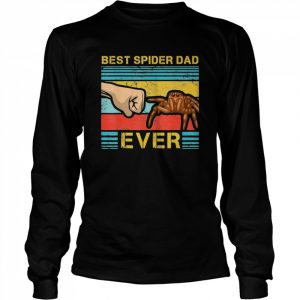 Best spider dad ever fatherhood arachnid tarantula collector  Long Sleeved T-shirt