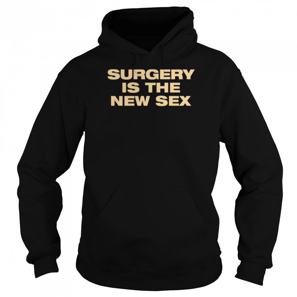 Beyond fest surgery is the new sex  Unisex Hoodie