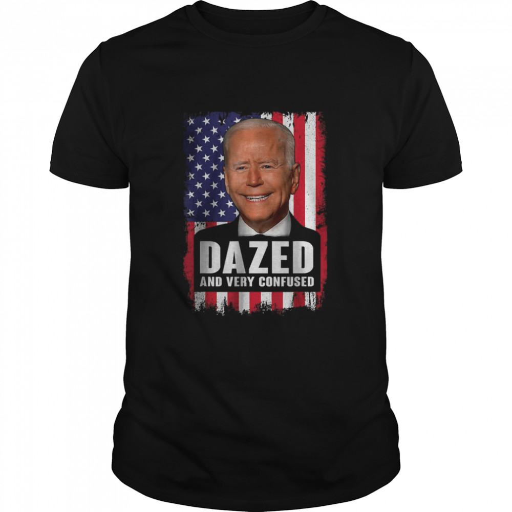 Biden Dazed And Very Confused American Flag T-Shirt