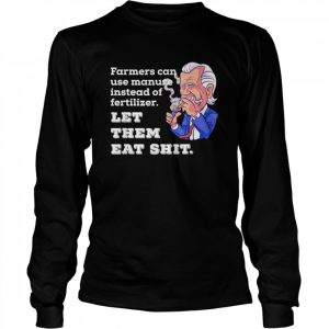 Biden I did that antiBiden Trump gas poopy Joe creepy Joe  Long Sleeved T-shirt