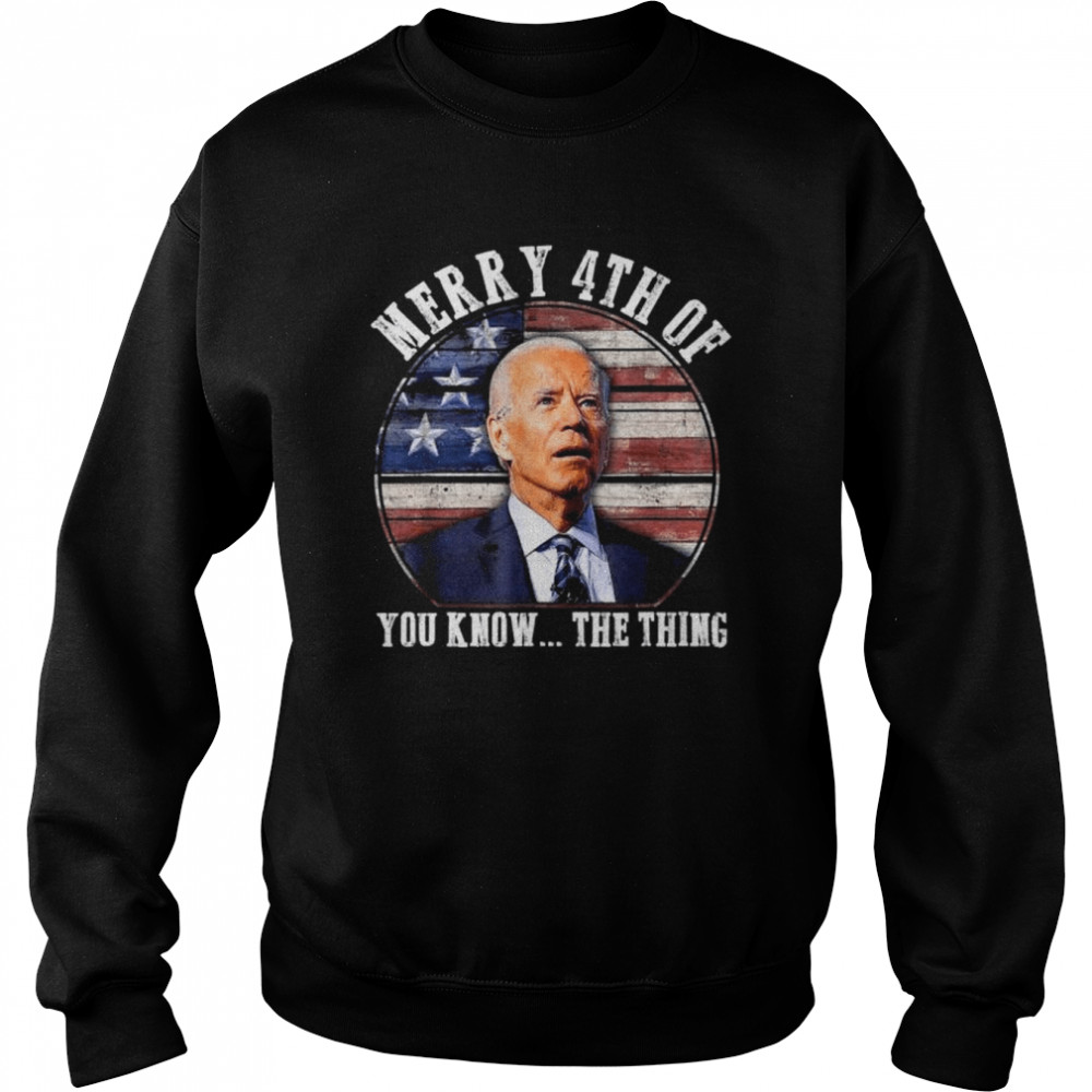 Biden dazed merry 4th of you know the thing vintage  Unisex Sweatshirt