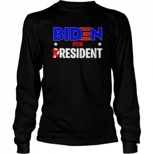 Biden for resident  Long Sleeved T-shirt