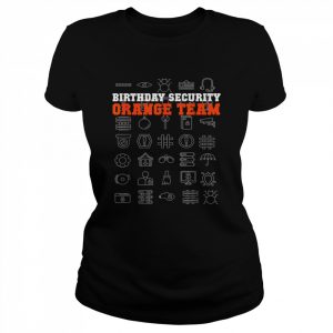 Birthday Security Squad Orange Team Checkpoint Barrier Shirt Classic Women's T-shirt