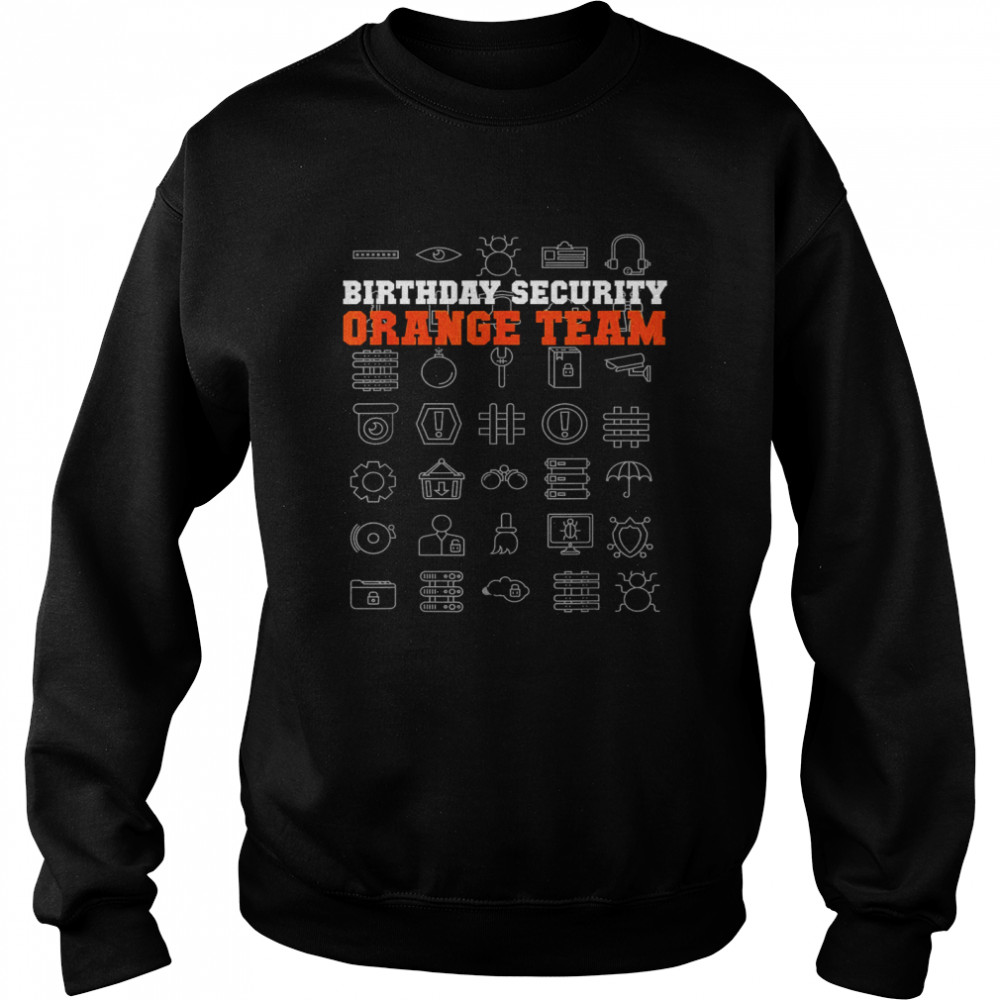 Birthday Security Squad Orange Team Checkpoint Barrier Shirt Unisex Sweatshirt