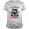 Black Cat I’m Sorry The Nice Phlebotomist Is On Vacation Shirt Classic Men's T-shirt