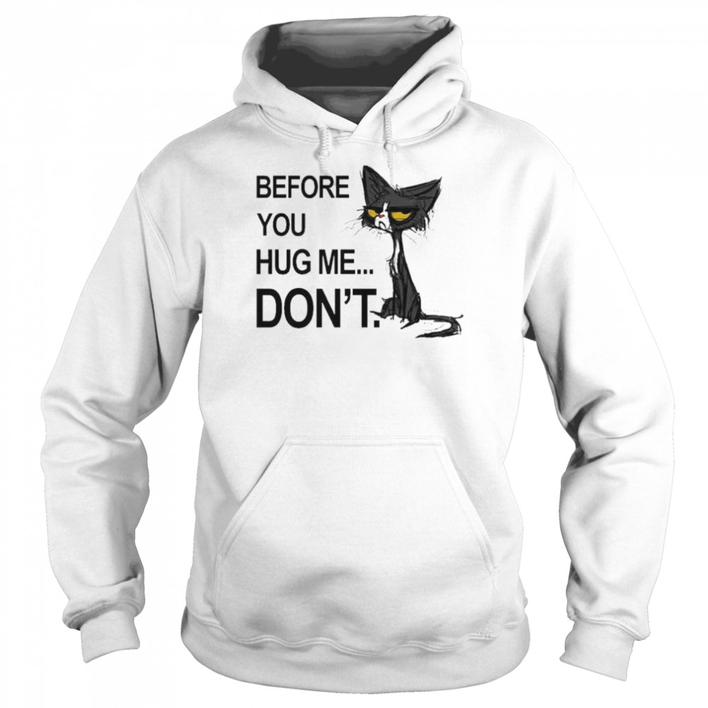 Black Cat before you hug me don’t  Unisex Hoodie