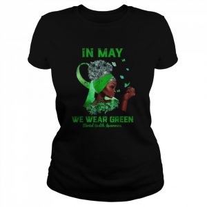 Black Women In May We Wear Green Mental Health Awareness Tee T-Shirt Classic Women's T-shirt