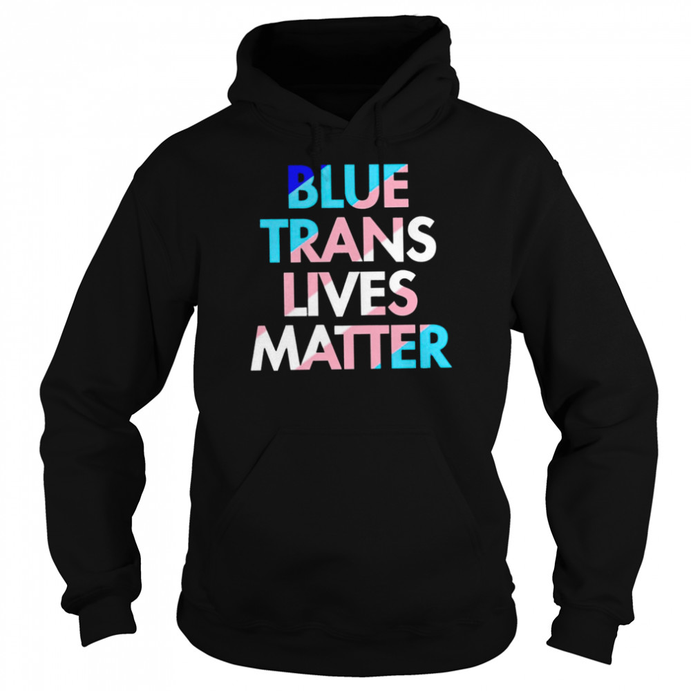 Blue Trans Lives Matter  Unisex Hoodie