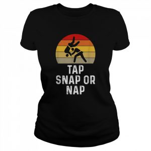 Brazilian Jiu Jitsu BJJ MMA Judo Tap Snap Or Nap Shirt Classic Women's T-shirt