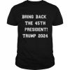 Bring back the 45th president Trump 2024 free speech  Classic Men's T-shirt