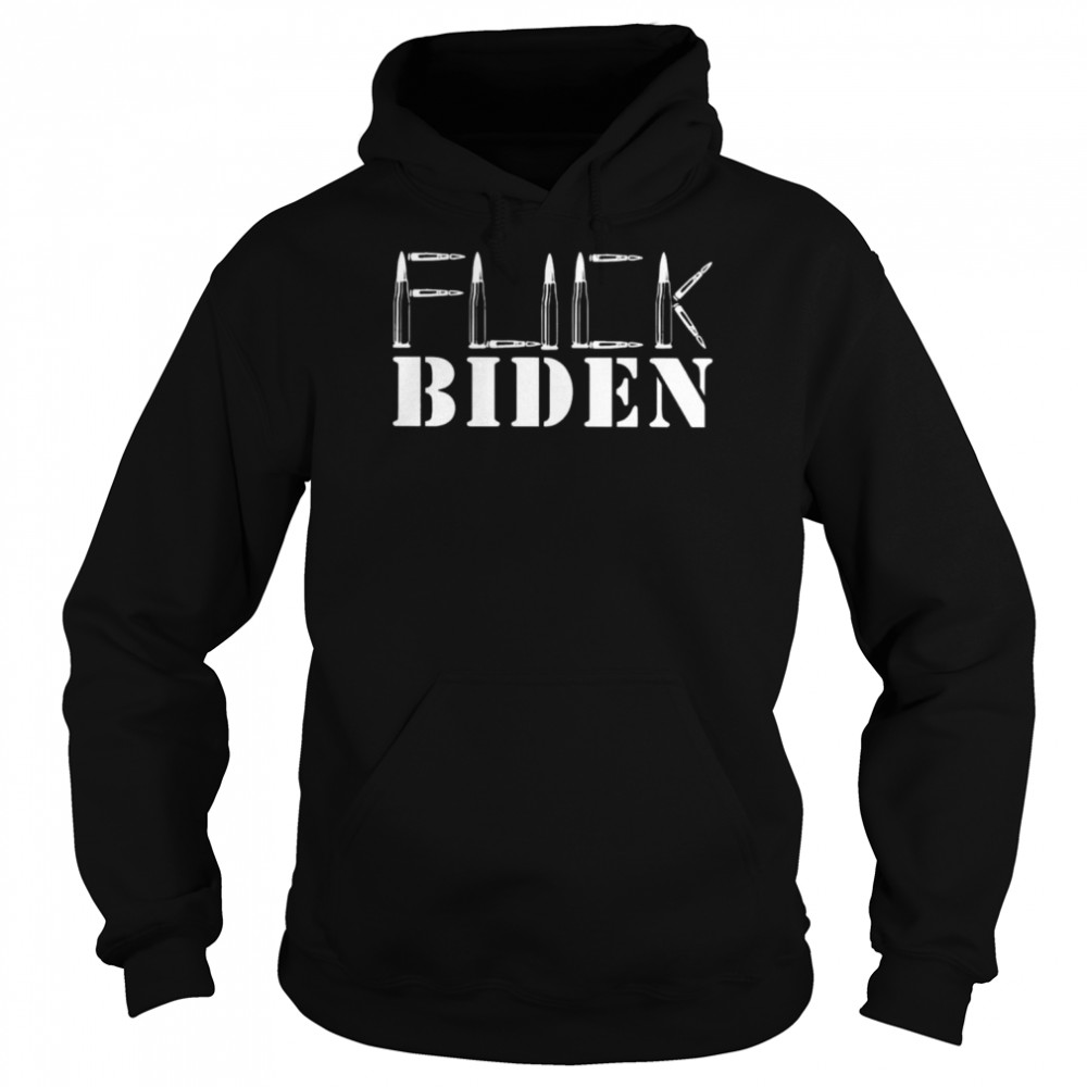 Bullet Fuck Biden Shirt Unisex Hoodie