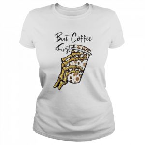 But First Coffee Skeleton Leopard Coffee Shirt Classic Women's T-shirt