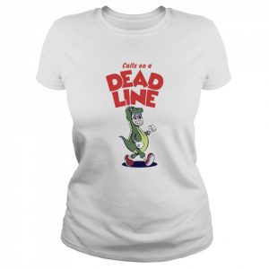 Calls On A Dead Line Shirt Classic Women's T-shirt