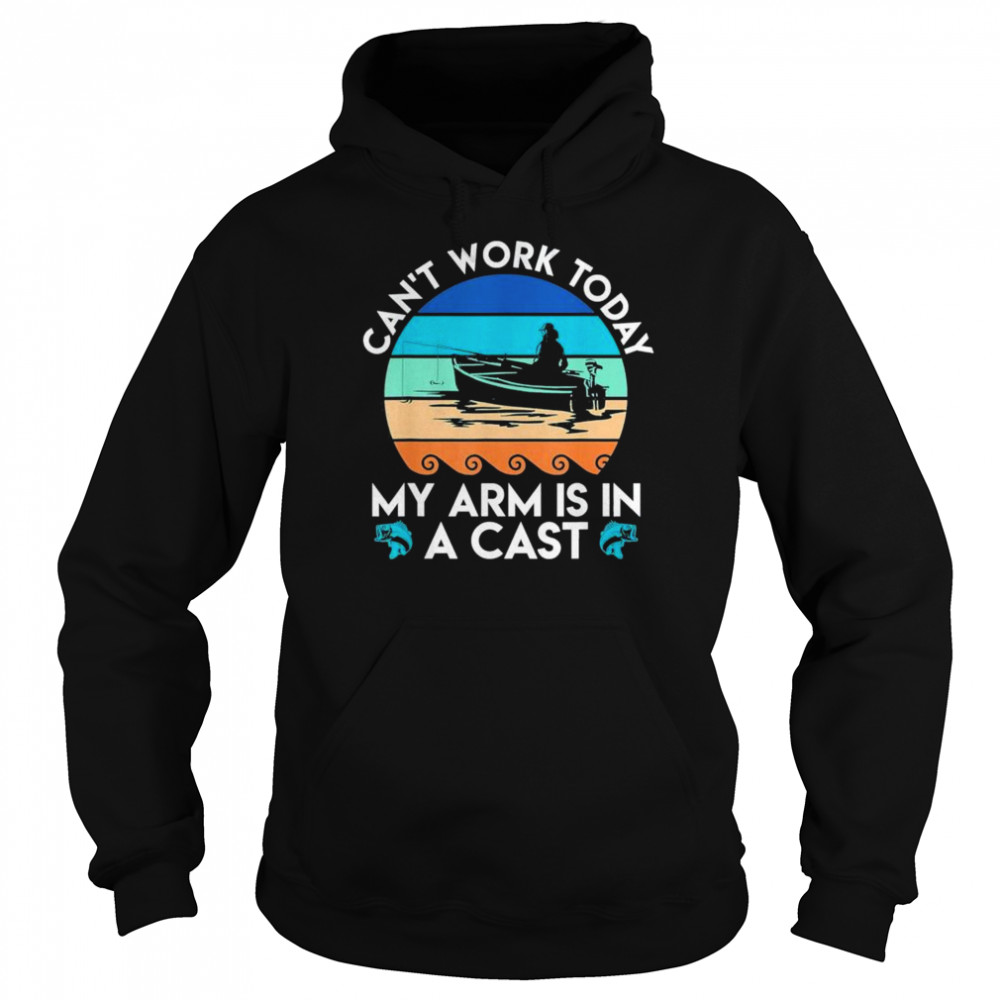 Can t work arm is in cast angler dad fishing  Unisex Hoodie