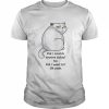 Cat Did I Scratch Anyone Today No Did I Want To Oh Yeah Shirt Classic Men's T-shirt