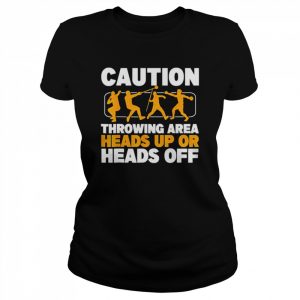 Caution Throwing Area Shot Put Track And Field Thrower Shirt Classic Women's T-shirt