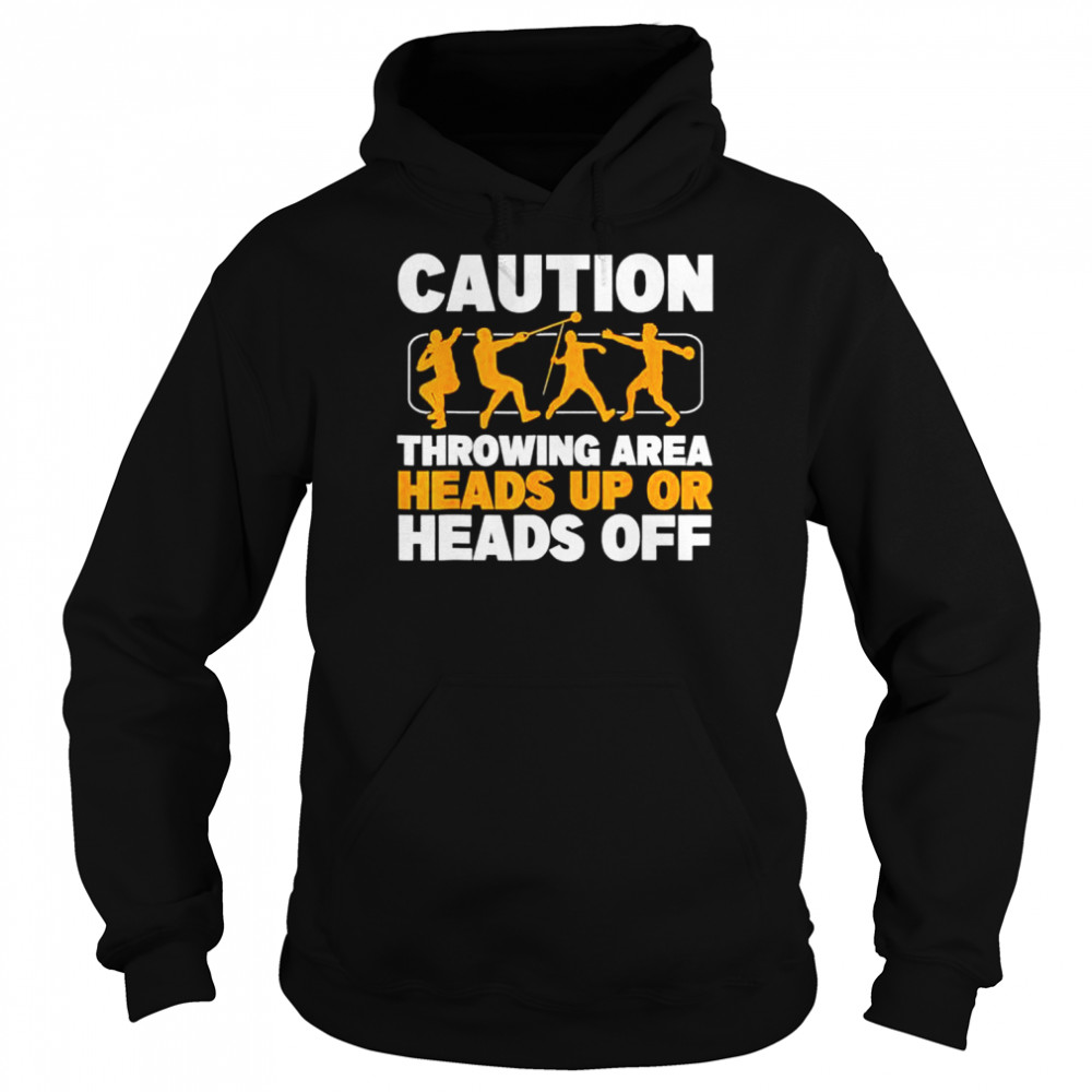 Caution Throwing Area Shot Put Track And Field Thrower Shirt Unisex Hoodie