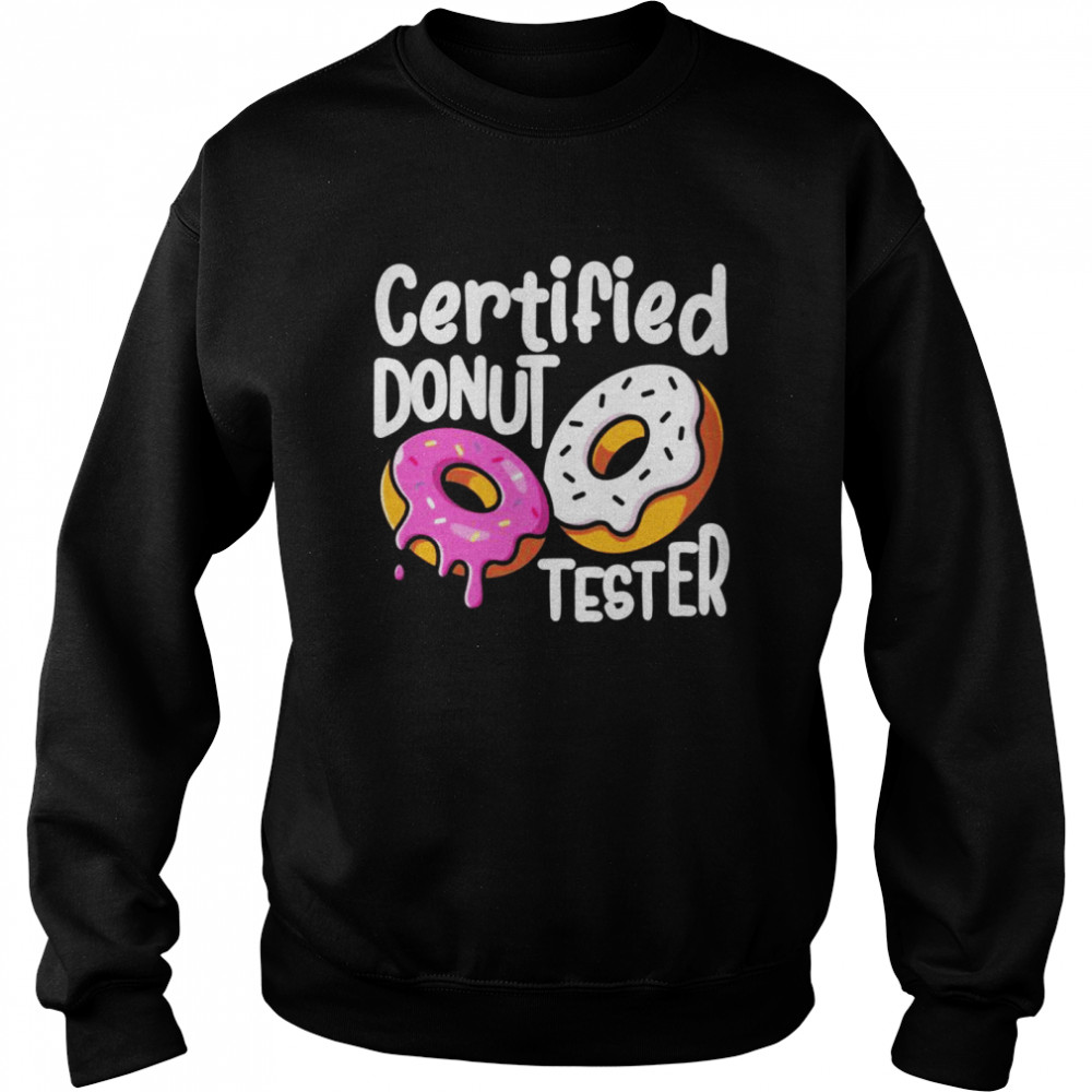 Certified Donut Tester Cute Donut Shirt Unisex Sweatshirt