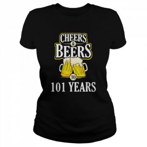 Cheers and Beers to 101 YEARS Birthday Party Shirt Classic Women's T-shirt