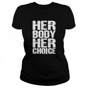 Chris danger her body her choice  Classic Women's T-shirt