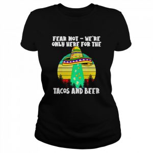 Cinco de mayo alien abduction only here for the tacos  Classic Women's T-shirt