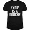 Clutchpoints celtics fan randomly wearing kyrie is a douche  Classic Men's T-shirt