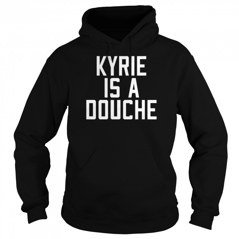 Clutchpoints celtics fan randomly wearing kyrie is a douche  Unisex Hoodie