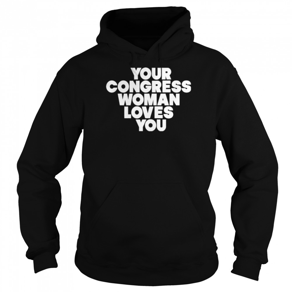 Cori Bush Your Congress Woman Loves You T-Shirt Unisex Hoodie