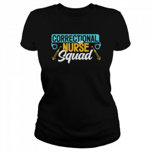 Correctional nurse life jail prison corrections nursing  Classic Women's T-shirt