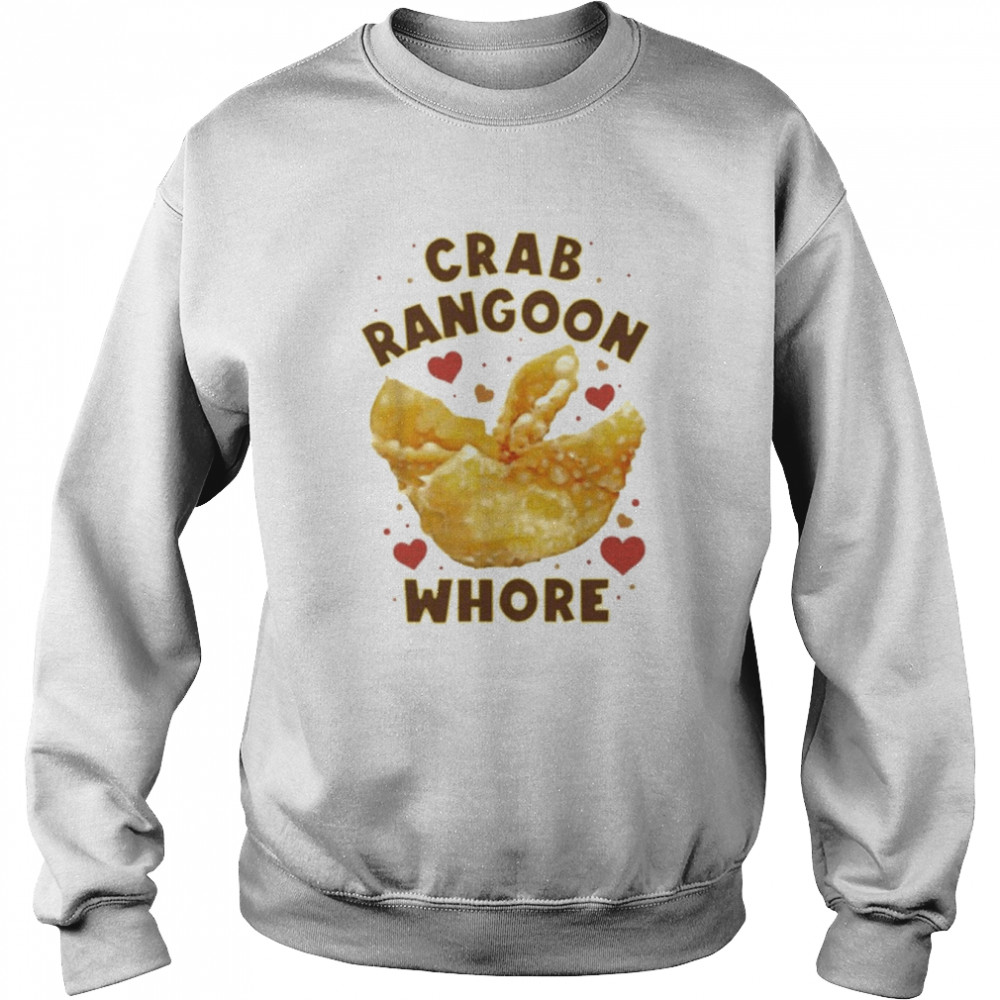 Crab Rangoon Whore T-Shirt Unisex Sweatshirt