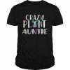 Crazy Plant Auntie Shirt