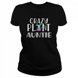 Crazy Plant Auntie Shirt Classic Women's T-shirt