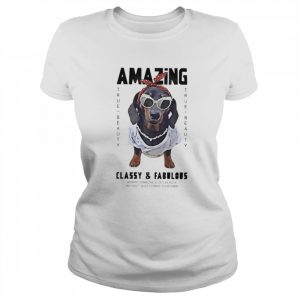 Dachshund Amazing true beauty classy and fabulous  Classic Women's T-shirt