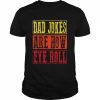 Dad jokes are how eye roll daddy pun joke  Classic Men's T-shirt