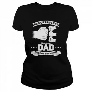 Dad of triplets announcement fathers day daddy triplet dad  Classic Women's T-shirt