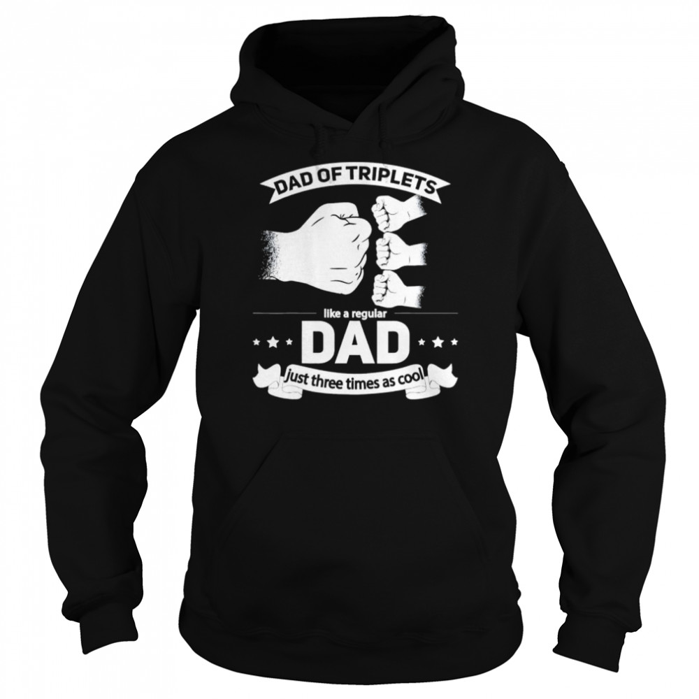 Dad of triplets announcement fathers day daddy triplet dad  Unisex Hoodie