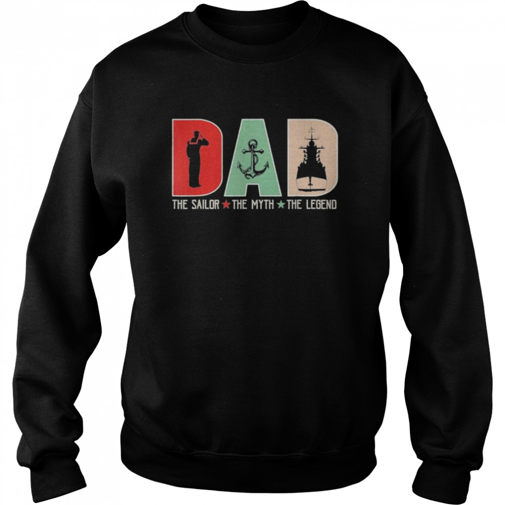 Dad the sailor the myth the legend sailing dad  Unisex Sweatshirt