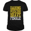 Daring Adventurous Fearless Brave Female  Classic Men's T-shirt