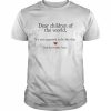 Dear children of the world it’s not supposed to be like this pray for uvalde Texas  Classic Men's T-shirt