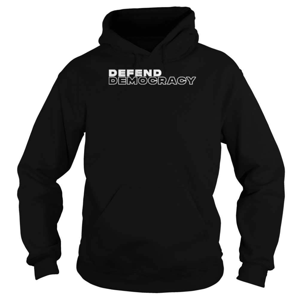 Defend democracy  Unisex Hoodie