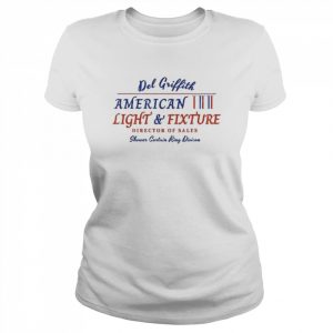 Del Griffith American Light And Fixture Director Of Sales T-Shirt Classic Women's T-shirt