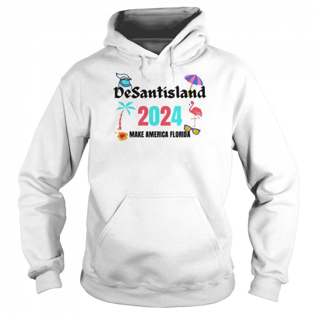 Desantisland 2024 Make America Florida Shirt Unisex Hoodie