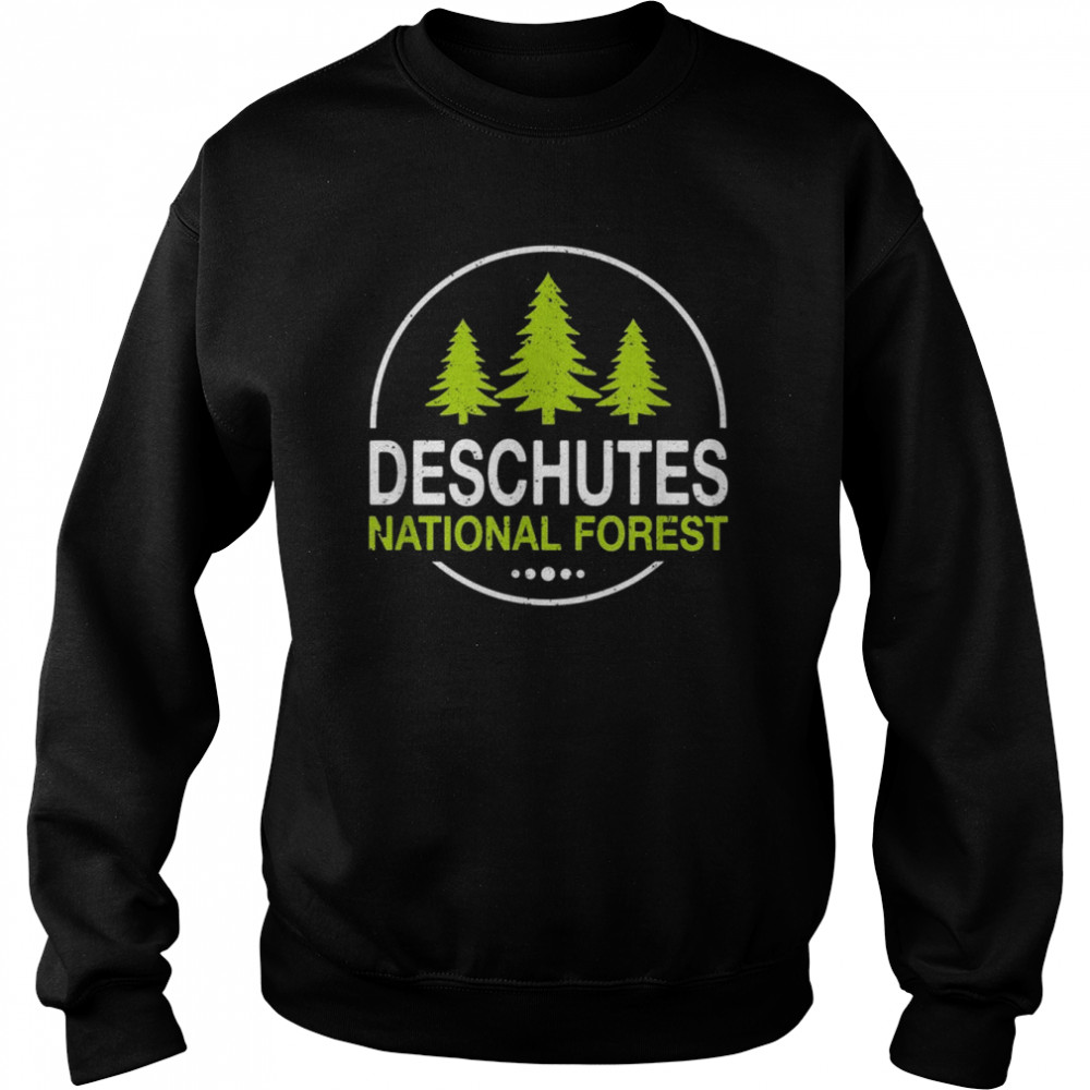 Deschutes National Forest Shirt Unisex Sweatshirt