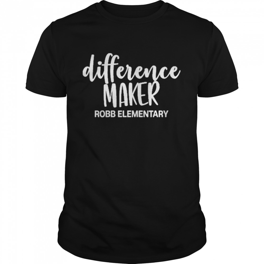 Difference Maker Robb Elementary Shirt