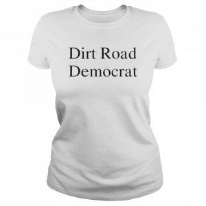 Dirt road democrat  Classic Women's T-shirt