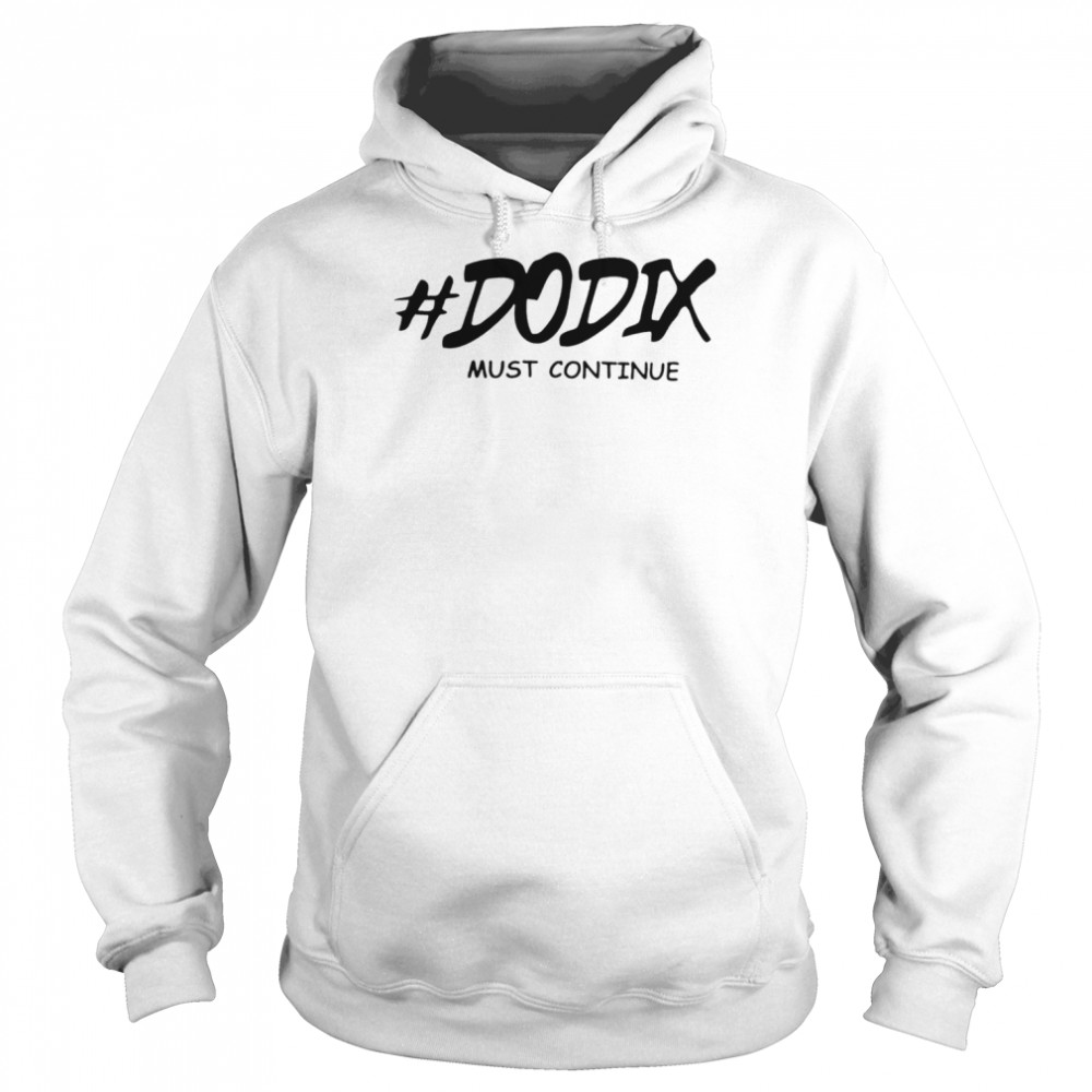 Dodix must continue 2022 T- Unisex Hoodie