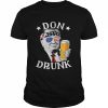 Don Drunk President Donald Trump Drinking Beer Shirt Classic Men's T-shirt