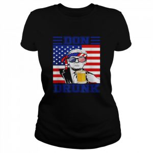 Don drunk beer 4th of july Donald Trump patriot American flag  Classic Women's T-shirt