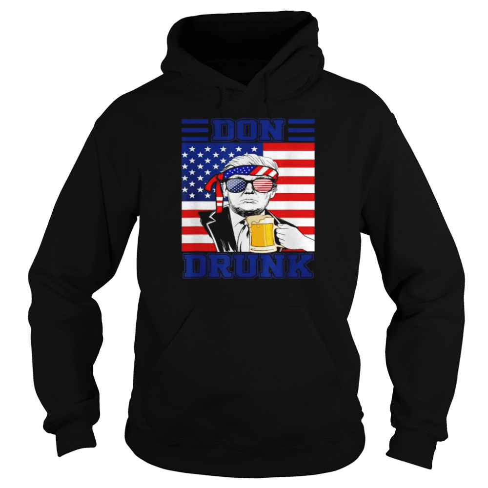 Don drunk beer 4th of july Donald Trump patriot American flag  Unisex Hoodie