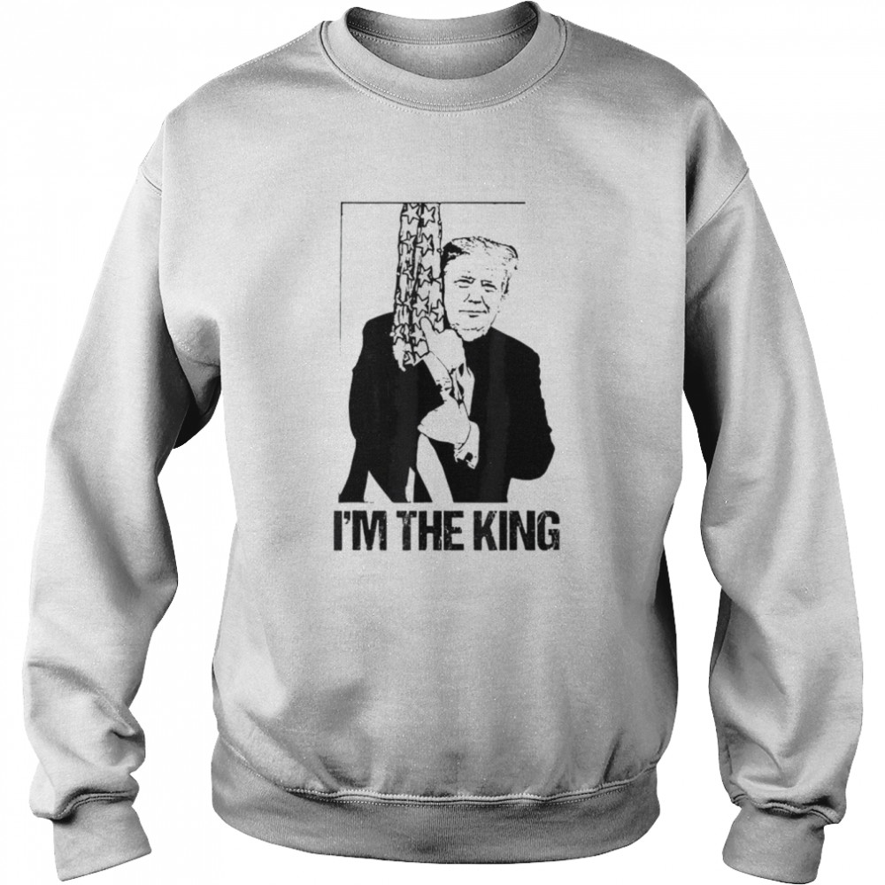 Donald Trump I’m the king the return of the great maga king  Unisex Sweatshirt